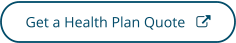 Click to get a health plan quote - opens in a new tab or window